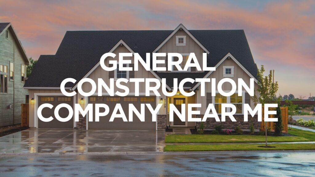 general-construction-company-near-me
